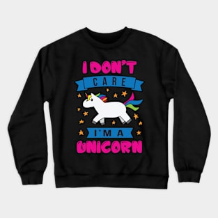 I dont care - unicorn Crewneck Sweatshirt